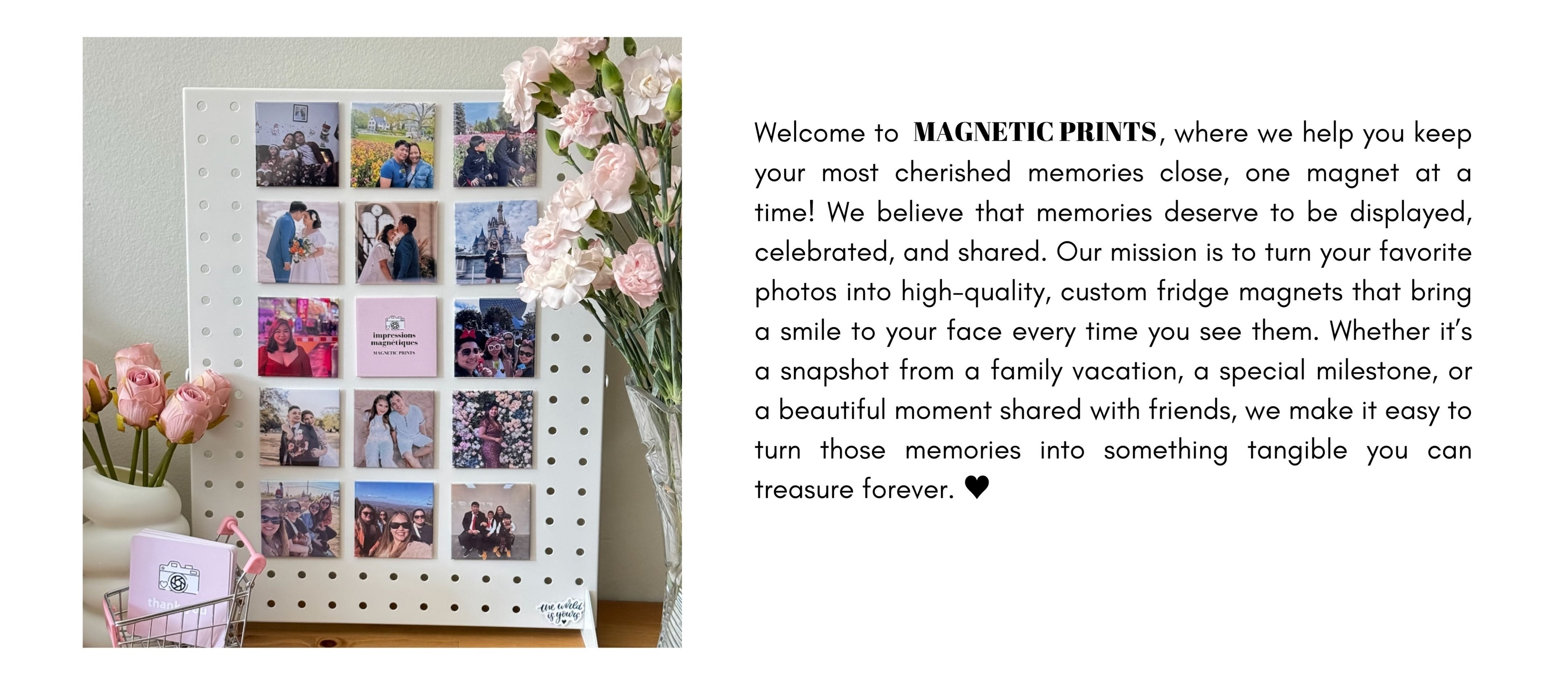 Display of custom magnetic prints with a floral decor, alongside text highlighting the mission of turning memories into tangible keepsakes.